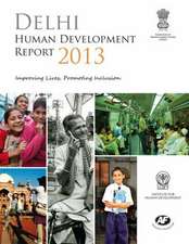 Delhi Human Development Report 2013: Improving Lives, Promoting Inclusion