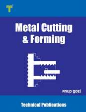 Metal Cutting and Forming: Machining Techniques and Applications