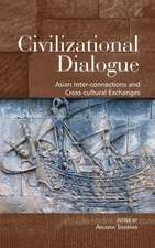 Civilization Dialogue: Asian Inter-connections & Cross-Cultural Exchanges