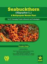 Seabuckthorn (Hippophae L.) a Multipurpose Wonder Plant Vol. IV: Emerging Trends in Research and Technologies