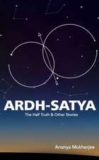 ARDH- SATYA The Half Truth and other stories