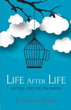 Life After Life - Lifting the Veil on Death