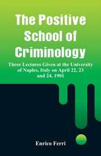 The Positive School of Criminology