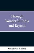 Through Wonderful India and Beyond