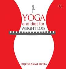 Hota, B: Yoga and Diet for Weight Loss