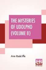 The Mysteries Of Udolpho (Volume II)