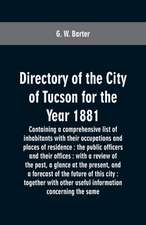 Directory of the city of Tucson for the year 1881