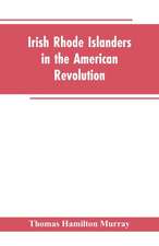 Irish Rhode Islanders In The American Revolution