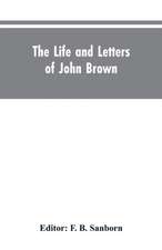 The life and letters of John Brown, liberator of Kansas, and martyr of Virginia