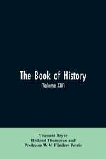 The book of history. A history of all nations from the earliest times to the present, with over 8,000 illustrations Volume XIV