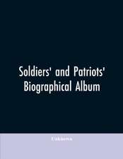 Soldiers' and patriots' biographical album