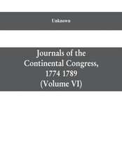 Journals of the Continental Congress, 1774 1789