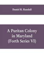 A Puritan colony in Maryland (Forth Series VI)