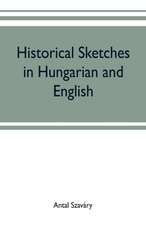 Historical Sketches in Hungarian and English