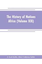 The History of Nations Africa (Volume XIX)