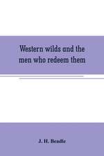 Western wilds and the men who redeem them