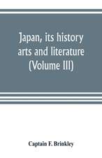 Japan, its history, arts and literature (Volume III)