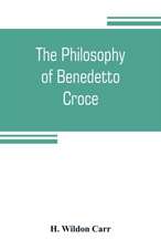 The philosophy of Benedetto Croce