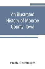 An illustrated history of Monroe County, Iowa