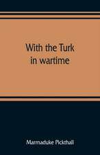 With the Turk in wartime