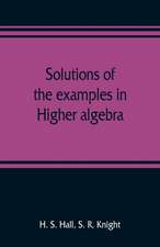 Solutions of the examples in Higher algebra