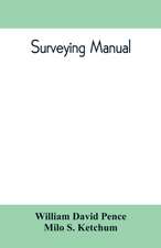 Surveying manual; a manual of field and office methods for the use of students in surveying