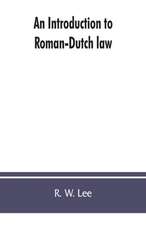 An introduction to Roman-Dutch law