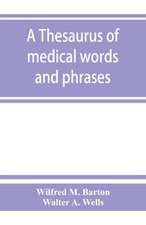 A thesaurus of medical words and phrases