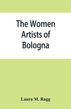 The women artists of Bologna