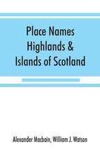 Place names, Highlands & Islands of Scotland