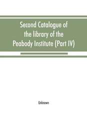 Second catalogue of the library of the Peabody Institute of the city of Baltimore, including the additions made since 1882 (Part IV) H-K