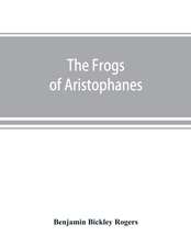 The Frogs of Aristophanes