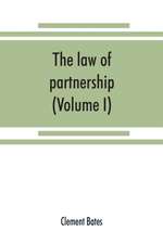 The law of partnership. (Volume I)