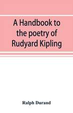 A handbook to the poetry of Rudyard Kipling