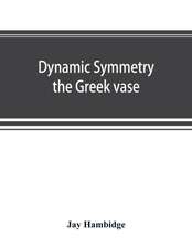 Dynamic symmetry; the Greek vase