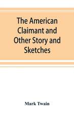 The American Claimant and Other Story and Sketches