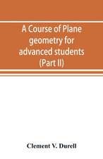 A course of plane geometry for advanced students (Part II)