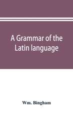 A grammar of the Latin language