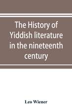 The history of Yiddish literature in the nineteenth century