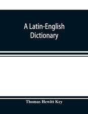 A Latin-English dictionary