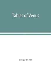 Tables of Venus, prepared for the use of the American ephemeris and nautical almanac