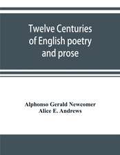 Twelve centuries of English poetry and prose