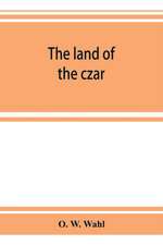 The land of the czar