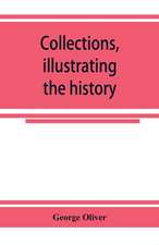 Collections, illustrating the history of the Catholic religion in the counties of Cornwall, Devon, Dorset, Somerset, Wilts, and Gloucester