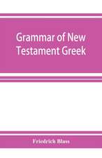 Grammar of New Testament Greek