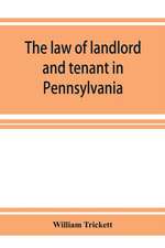 The law of landlord and tenant in Pennsylvania