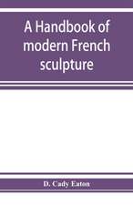 A handbook of modern French sculpture