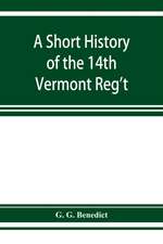 A short history of the 14th Vermont Reg't