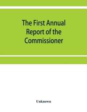 The First Annual Report of the Commissioner of Labor March 1886 Industrial depressions