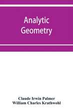 Analytic geometry, with introductory chapter on the calculus